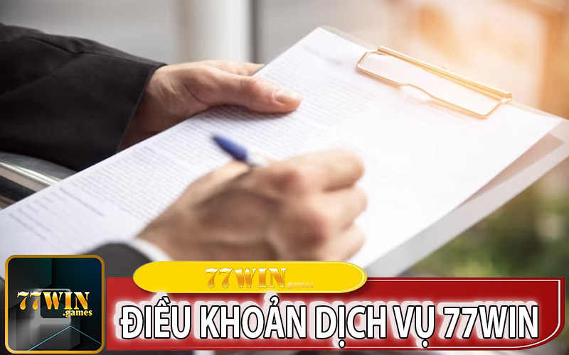 Điều Khoản Dịch Vụ 77Win